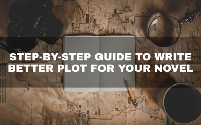 Step-By-Step Guide to Write a Better Plot for Your Novel